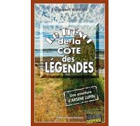 Le Trésor de la côte des Légendes : Une aventure d'Arsène Lupin