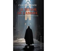 Le trésor de l'abbaye: Le destin aventureux d'un voleur occitan