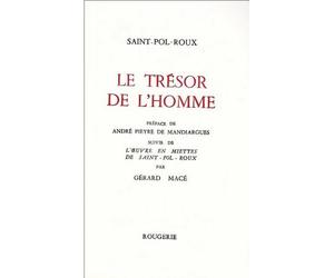 Le trésor de l'homme: Suivi de L'oeuvre en miettes de Saint-Pol-Roux