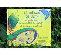 LE TRÉSOR DE LILITH: Un conte sur la sexualité, le plaisir et le cycle menstruel