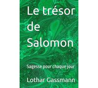 Le trésor de Salomon: Sagesse pour chaque jour