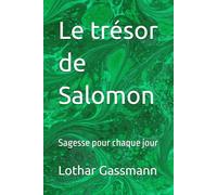 Le trésor de Salomon: Sagesse pour chaque jour