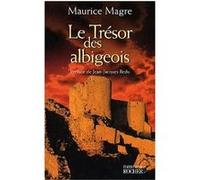 Le Trésor des Albigeois Maurice Magre (Auteur), Jean-Jacques Bedu (Préface)