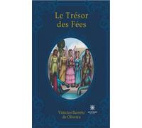 Le Trésor des Fées - Vinicius Barreto de Oliveira - Le Lys Bleu - broché - Roman