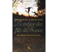 Le trésor des fils de France: Le Marquis d'Orgèves