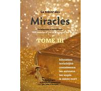 Le trésor des Miracles Tome 3 - Christianisme et bouddhisme - 1000 miracles d'hier et d'aujourd'hui