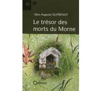 Le trésor des morts du Morne - Max-Auguste Dufrénot - Orphie G.doyen Editions - broché - Roman