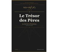 Le Trésor des Pères: Pourquoi la droiture du père protège ses enfants - Une loi du Coran expliquée et applicable