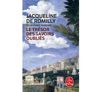 Le Trésor des savoirs oubliés - Jacqueline de Romilly - Lgf - Poche - Roman