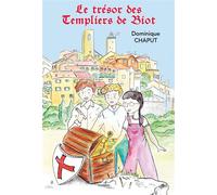 Le trésor des Templiers de Biot - Dominique Chaput - Du Campanile Eds - broché - Roman junior