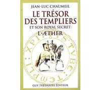 Le trésor des Templiers et son royal secret : L'Aether