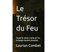 Le Trésor du Feu: Quand le volcan crache de l’or, le danger devient tentation.