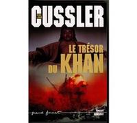 Le tresor du khan Clive Cussler (Auteur), Dirk Cussler (Auteur)