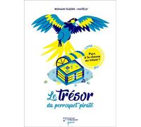 Le trésor du perroquet pirate - Matelo - Du Tresor Eds - cartonné - Document jeunesse dès 3 ans