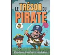 Le trésor du pirate: L'histoire dont TU es le héros (à partir de 4 ans)