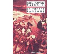Le Trésor fantôme - Paco Ignacio Taibo II - Rivages - Poche - Roman