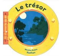 Le trésor - Nicolas André - Nathan - cartonné - Album éveil dès la naissance