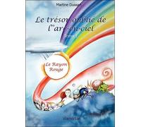 Le trésor oublié de l'arc-en-ciel - Tome 1 - Le rayon rouge