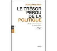 Le tresor perdu de la politique Diane Lamoureux (Auteur), Lorraine GUAY (Préface)