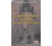 Le trésor perdu des rois d'Afghanistan Philippe Flandrin (Auteur)