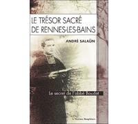 Le Trésor Sacré De Rennes-Les-Bains - Le Secret De L'abbé Boudet