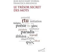 Le Trésor secret des mots Jean Bouchart D'Orval (Auteur), Francesca Brugnoli (Auteur)