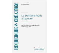 Le tressaillement à l'oeuvre Vers une définition esthétique de l'intranquillité - Alain Roger - Hermann - broché - Essai