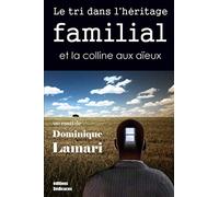Le tri dans l'héritage familial et la colline aux aïeux