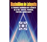 LE TRIANGLE ANUNNAKI DES SECRETS DE LA VIE:Succés,pouvoir,fortune,bonne santé
