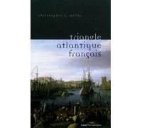 Le Triangle atlantique français Littérature et culture de la traite négrière - Christopher Miller - Les Perseides - broché - Essai