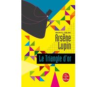 Le Triangle d'or Arsène Lupin - Maurice Leblanc - Lgf - Poche - Roman