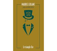 Le Triangle d'or - L'oeuvre de Maurice Leblanc à l'origine de la série Netflix "Lupin"