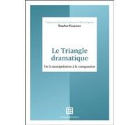 Le Triangle dramatique Dr Stephen Karpman (Auteur)