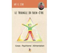 Le Triangle du Bien-Être: Corps Psychisme Alimentation