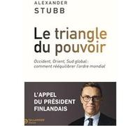 Le triangle du pouvoir Alexander Stubb (Auteur), Johann-Frédérik Hel Guedj (Traduction)