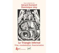 Le Triangle infernal : Crise, mondialisation, financiarisation