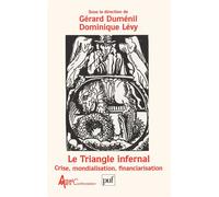 Le Triangle infernal Crise, mondialisation, financiarisation - Gérard Duménil - Puf - broché - Livre