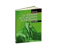 Le Tribunal de Commerce de Mulhouse: 1715-1879