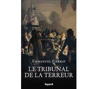 Le tribunal de la Terreur - Emmanuel Pierrat - Fayard - broché - Essai