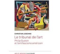 Christian Joschke – Le tribunal de l'art – Philip Guston et l'antifascisme américain – Broché