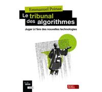 Le tribunal des algorithmes Juger à l'ère des nouvelles technologies - Emmanuel Poinas - Berger-Levrault - broché - Essai