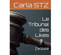 Le Tribunal des Likes: J'accuse