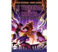 Le Tribunal des morts - Une aventure de Nico Di Angelo - tome 2 Rick Riordan (Auteur), Mark Oshiro (Illustration), Alix Houllier (Traduction)