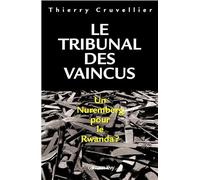 Le Tribunal des vaincus Un Nuremberg pour le Rwanda ? - Thierry Cruvellier - Calmann-Levy - broché - Essai