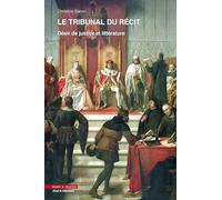 Le tribunal du récit: Désir de justice et littérature