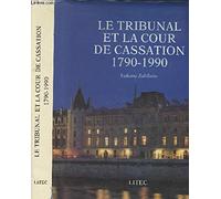 Le tribunal et la cour de cassation, 1790-1990 (ancienne édition)