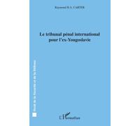 Raymond H.A. Carter – Le tribunal pénal international pour l'ex-Yougoslavie – Étude – Broché