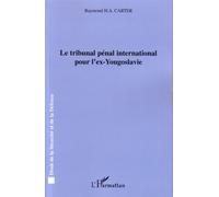 Le tribunal pénal international pour l'ex-Yougoslavie - Raymond H.A. Carter - L'harmattan - broché - Etude