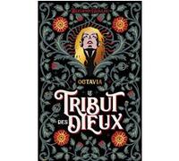 Le Tribut des Dieux - Octavia: Qu'ils renaissent de mes mensonges
