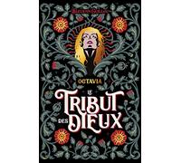 Le Tribut des Dieux - Octavia: Qu'ils renaissent de mes mensonges